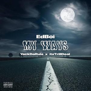 My Ways (feat. YackDaRula & ItzTrillDeal) [Explicit]