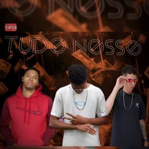 Tudo Nosso (Explicit)