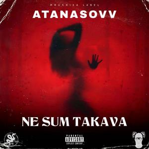 Ne Sum Takava (feat. Atanasovv, Totev & Todorov) [Explicit]