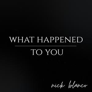 what happened to you (Explicit)