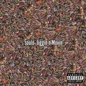 Soulo - Jiggin n Movin (Explicit)