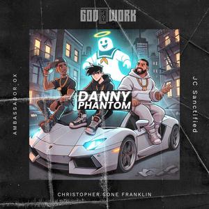 Danny Phantom (feat. JC Sanctified & Ambassador Ox)