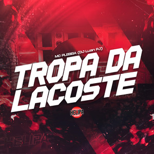 Tropa da Lacoste (Explicit)