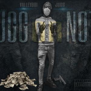 Jugg or Not (Explicit)