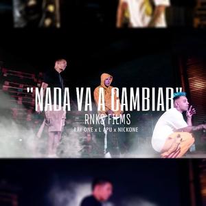 Nada Va A Cambiar (feat. L Apu & Nickone) (Explicit)