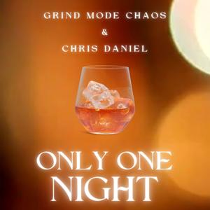 Only One Night (feat. Chris Daniel) (Explicit)