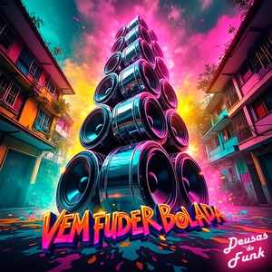 VEM FUDER BOLADA (Explicit)