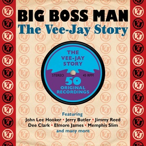 Big Boss Man - The Vee-Jay Story