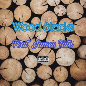 Wood Stacks(feat. James Tate) (Explicit)