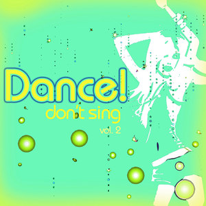 Dance-Don't Sing! Vol. 2
