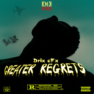 Greater Regrets (Fast Life) (Explicit)