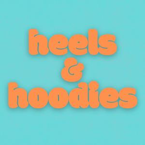 heels & hoodies