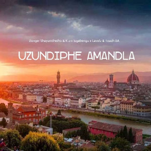 Uzundiphe Amandla(feat. Levels & DJ Touch SA)