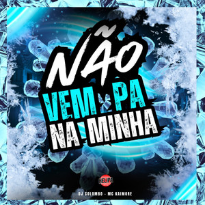 Não Vem Pa na Minha (Explicit)