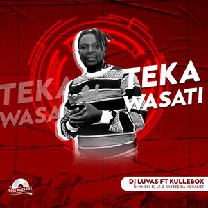 Teka Wasati(feat. Kullebox, DJ Amen, DJ Lt & Kay Bee)