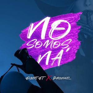 No Somos Na'(feat. Dark Angel) (Explicit)