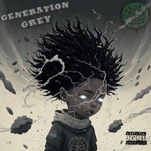 Generation Grey (Explicit)