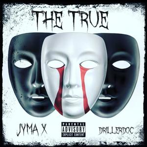 The True (feat. Drillerdoc) [Explicit]