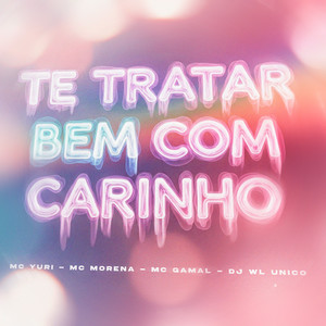 TE TRATAR BEM COM CARINHO (Explicit)