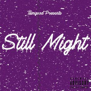 Still Might (Explicit)