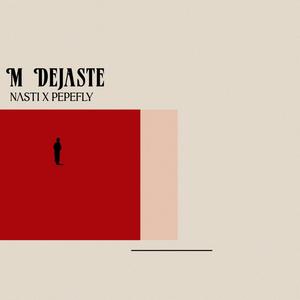 M Dejaste (feat. Pepe Fly & barraseba)