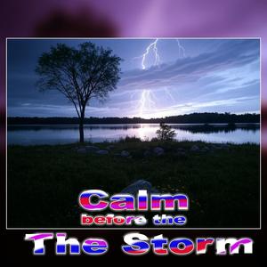 Calm before the Storm