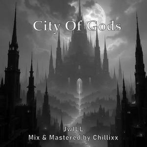 City of Gods (Remixed by Chillixx) [Explicit]