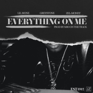 Everything On Me (feat. Zel Money & Greystone) - Single [Explicit]