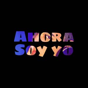 AHORA SOY YO (Explicit)