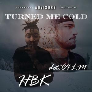 Turned Me Cold (Explicit)