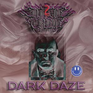 DARK DAZE (Explicit)