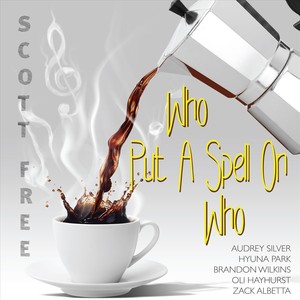 Who Put a Spell on Who(feat. Audrey Silver, Hyuna Park, Brandon Wilkins, Oli Hayhurst & Zack Albetta)
