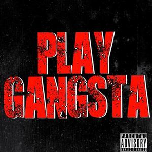 Play Gangsta (Explicit)