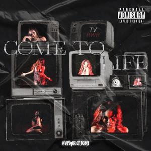 COME TO LIFE (Explicit)
