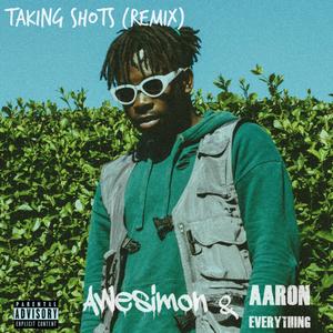 Taking Shots (Remix)