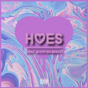 HOES (feat. Scooter Beats) [Explicit]