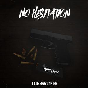 No Hesitation (feat. DeeRayDaKing) [Explicit]