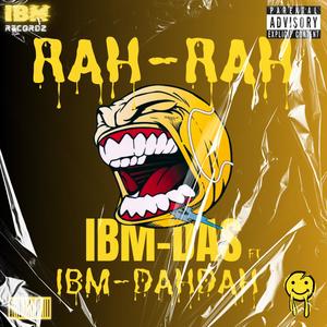 RAH RAH (feat. IBM DAS) [Explicit]