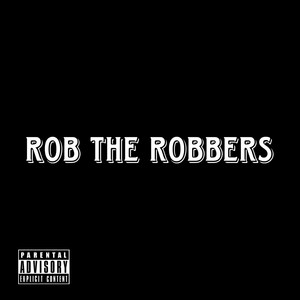 Rob The Robbers (Explicit)