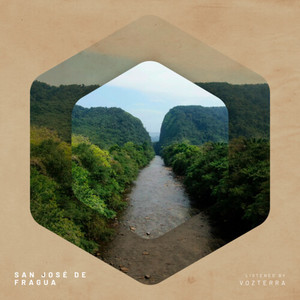 San José de Fragua, Listened by VozTerra