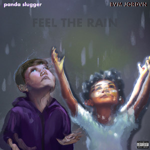 Feel the Rain (Explicit)