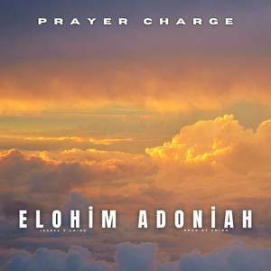 Elohim Adoniah (Prayer Charge)