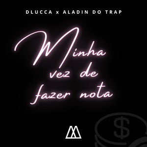 Minha Vez de Fazer Nota (Explicit)