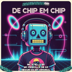 DE CHIP EM CHIP (Explicit)