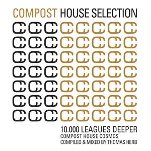 Compost House Selection - 10.000 Leagues Deeper - Compost House Cosmos - compiled and mixed by Thomas Herb