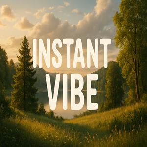Instant Vibe