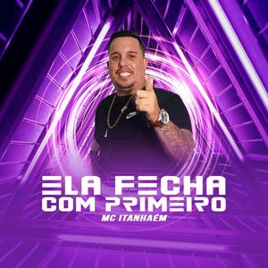 Ela Fecha Com Primeiro
