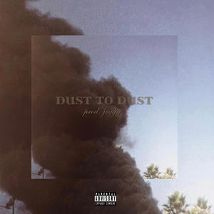 Dust To Dust (Explicit)