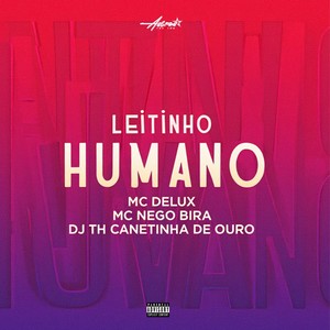 LEITINHO HUMANO (Explicit)