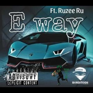 E Way (feat. L.A.L & Ruzee Ru) [Explicit]